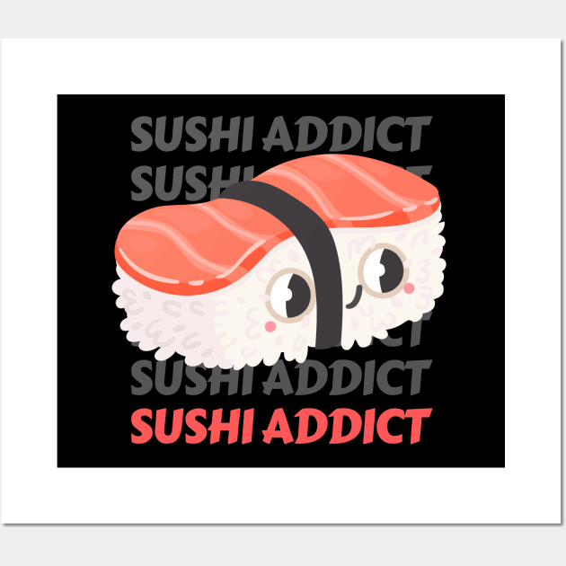 Cute Kawaii Sushi addict I love Sushi Life is better eating sushi ramen Chinese food addict Wall Art by BoogieCreates